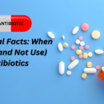 5 Essential Facts: When to Use (and Not Use) Antibiotics in India